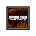 Suffering Is Easy